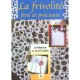 La Frivolite, Fine Et Precieuse , Traditions Et Secrets De Grand-mere - Collectif