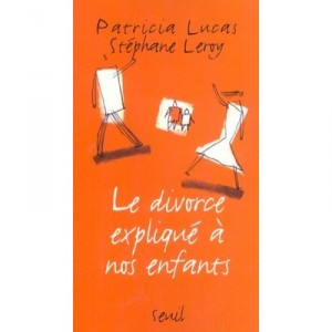 Le Divorce Explique A Nos Enfants - Pierre Lucas , S Leroy