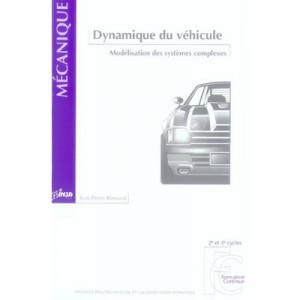 Vehicle dynamics, modeling of complex systems - Jean-Pierre Brossard