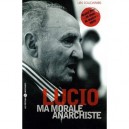 Ma Morale Anarchiste - Lucio