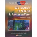 Nos Embarras De Memoire , La France En Souffrance - Jean-pierre Rioux