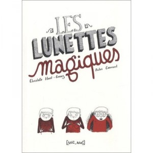 Les Lunettes Magiques - Christelle Huet-gomez , Jules Canouet