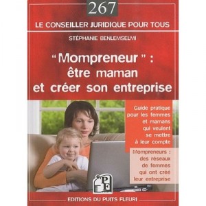 Mompreneur : Etre Maman Et Creer Son Entreprise - Stephanie Benlemselmi
