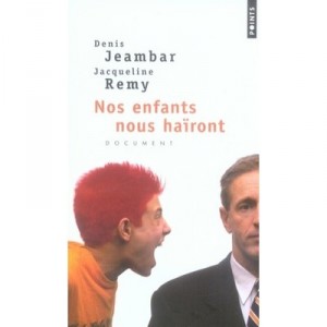 Nos Enfants Nous Hairont - Denis Jeambar , Jacqueline Remy