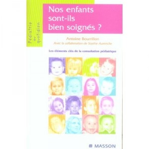 Nos Enfants Sont-ils Bien Soignes ? - Antoine Bourrillon