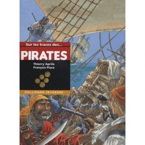 ... In the footsteps of pirates - Thierry Aprile, Francois Place