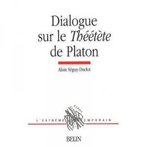 Dialogue Sur Le Theetete De Platon - Alain Seguy-duclot