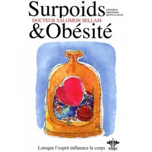 L'encyclopedie Berangel Des Etats D'ame A L'origine De Nos Maladies T.3 , Surpoids Et Obesite , Lorsque L'esprit Influence Le C
