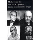 Sur Un Art Ignore ,la Mise En Scene Comme Langage , Michel Mourlet - Michel Mourlet