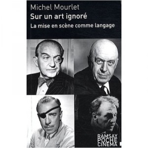 Sur Un Art Ignore ,la Mise En Scene Comme Langage , Michel Mourlet - Michel Mourlet