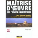 Maitrise D'oeuvre Des Projets Informatiques , De La Gestion Du Perimetre Au Controle Des Risques Et Des Couts - Armel Durand