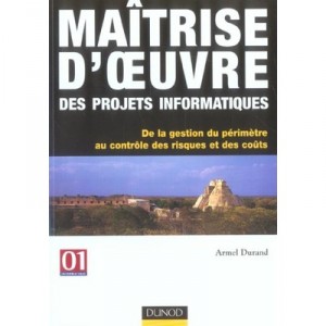 Project management of IT projects, Management Perimeter to controlling risks and costs - Armel Durand