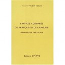 Syntaxe Comparee Du Francais Et De L'anglais , Problemes De Traduction - Jacqueline Guillemin-flescher