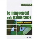 Le Management De La Maintenance , Evolution Et Mutation - Boucly , Clergeau