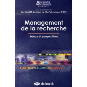 Management De La Recherche , Enjeux Et Perspectives - Remi Barre , Bastiaan De Laat , Jacques Theys