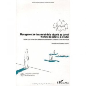 Management De La Sante Et De La Securite Au Travail - Emmanuel Abord , Olivier Bachelard