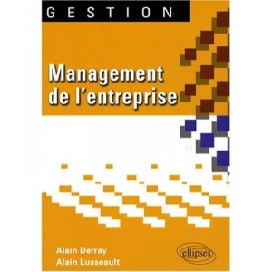 Management De L'entreprise - Alain Derray , Alain Lusseault