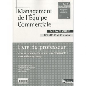 Management De L'equipe Commerciale Par La Pratique , Bts Nrc , Livre Du Professeur (edition 2010) - Norreddine Bouhamidi