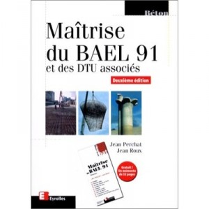 Maitrise Du Bael 91 Et Des Dtu Associes + Memo Bat Beton Arme 1 Gratuit - Perchat