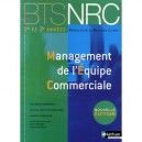 Management De L'equipe Commerciale , Bts 1e Et 2e Annees Nrc - Collectif