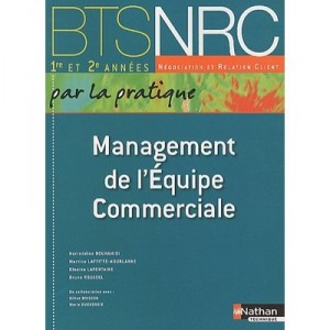 Management De L'equipe Commerciale , Bts Nrc , Livre De L'eleve (edition 2010) - Norreddine Bouhamidi