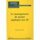Le Management De Projet Applique Aux Si - Geoffray Schmitt