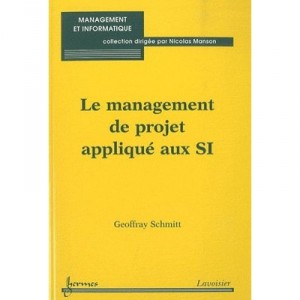 Le Management De Projet Applique Aux Si - Geoffray Schmitt