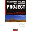 Reussir Ses Projets Avec Microsoft Project , Planifier, Piloter Et Communiquer En 50 Questions - Guilbot , Capitaine