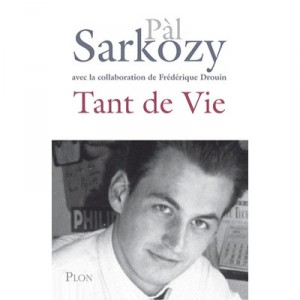 Tant De Vie - Pal Sarkozy , Frederique Drouin