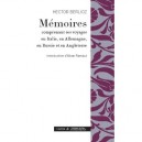 Memoires Comprenant Ses Voyages En Italie, En Allemagne, En Russie Et En Angleterre - Hector Berlioz