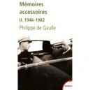 Memoires Accessoires T.2 1946-1982 - Philippe De Gaulle