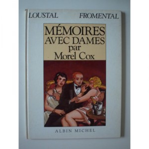 Memoires Avec Dames Par Morel Cox - Loustal , Jean Luc Fromental