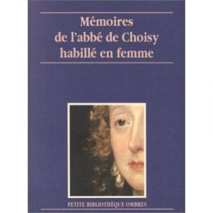 Memoires De L'abbe Choisy - Guillaume Apollinaire