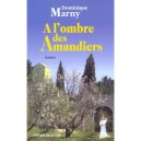A L'ombre Des Amandiers - Dominique Marny