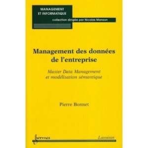 Management Des Donnees De L'entreprise , Master Data Management Et Modelisation Semantique - Pierre Bonnet