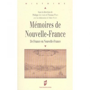 Memoires De Nouvelle France , De France En Nouvelle-france - Philippe Joutard , Thomas Wien