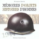 Memoires D'objets, Histoires D'hommes - Francois Bertin