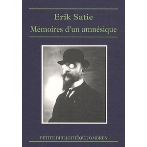 Memoires D'un Amnesique , Cahiers D'un Mammifere - Erik Satie