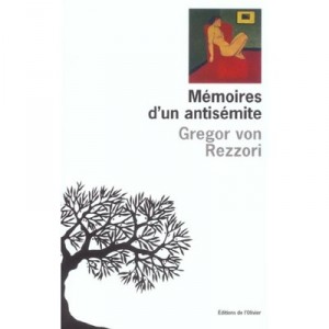 Memoires D'un Antisemite - Gregor Von Rezzori