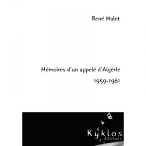 Memoires D'un Appele D'algerie (1959-1961) - Rene Malet