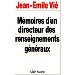 Memoires D'un Directeur Des Renseignements Generaux - Vie Jean-emile