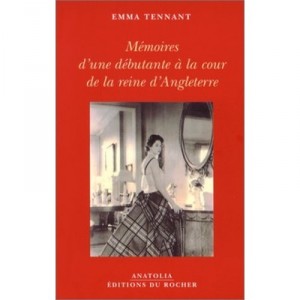Memoires D'une Debutante A La Cour De La Reine D'angleterre - Emma Tennant