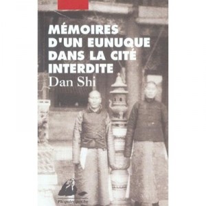 Memoires D'un Eunuque Dans La Cite Interdite - Shi Dan