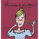 Princesses à vos cuillères ! (en argent) : 30 Recettes royales (Petit Jour)