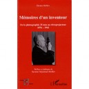 Memoires D'un Inventeur , De La Photographie 35mm Au Retroprojecteur 1876-1962 - Etienne Mollier