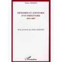 Memoires Et Aventures D'un Proletaire, 1833-1887 - Norbert Truquin