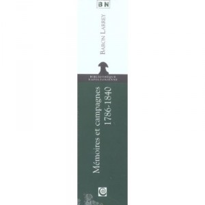 Memoires Et Campagnes Du Baron Larrey, 1786-1840 - Larrey