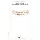 Memoires Et Identites Dans Les Litteratures Francophones - Kanate Dahouda , Selom K. Gbanou