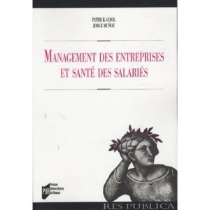 Management Des Entreprises Et Sante Des Salaries - Patrick Guiol , Jorge Munoz