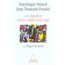 Memoires Intellectuelles Et Politiques , La Liberte Nous Aime Encore - Dominique Desanti , Jean-toussaint Desanti